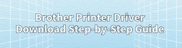 brother-printer-driver-download-guide