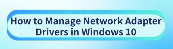 manage-network-adapter-drivers