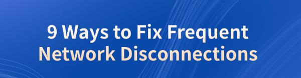 fix-frequent-network-disconnections