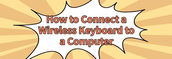 connect-a-wireless-keyboard-to-a-computer