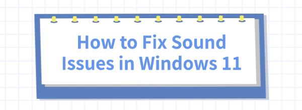 fix-sound-issues-in-windows-11