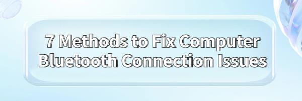 fix-computer-bluetooth-connection-issues