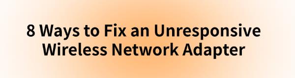 fix-an-unresponsive-wireless-network-adapter