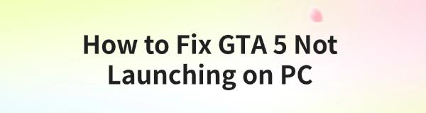 fix-gta-5-not-launching-issue