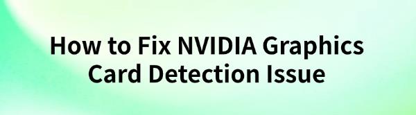 fix-nvidia-graphics-card-detection-issue