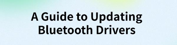 bluetooth-driver-update-guide