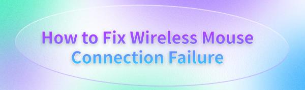 fix-wireless-mouse-connection-failure