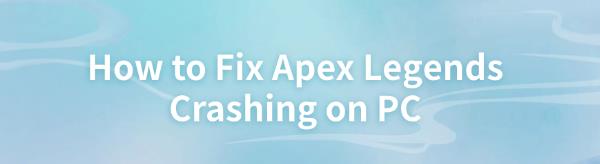 fix-apex-legends-crashing