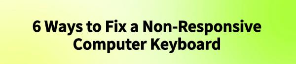 fix-a-non-responsive-computer-keyboard