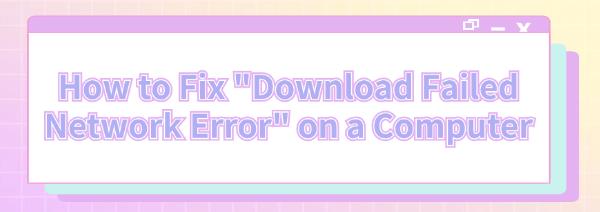 fix-download-failed-network-error