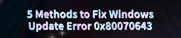 fix-windows-update-error-0x80070643