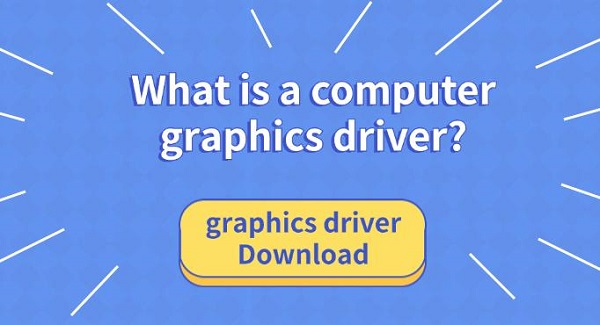 What-is-a-computer-graphics-driver