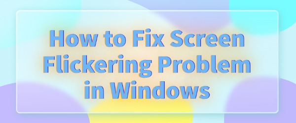 Fix-Screen-Flickering