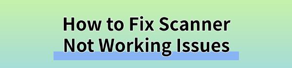 fix-scanner-not-working-issues