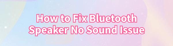 fix-bluetooth-speaker-no-sound