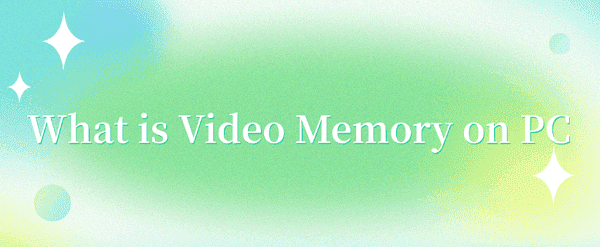 what-is-video-memory