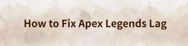 fix-apex-legends-lag