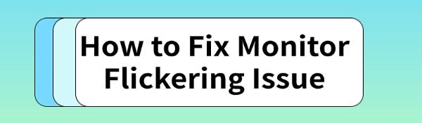 fix-monitor-flickering-issue