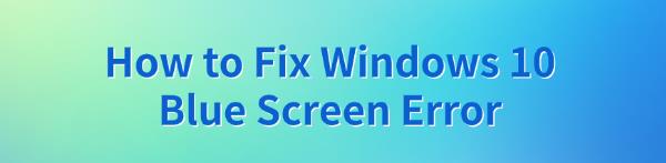 fix-windows-10-blue-screen-error