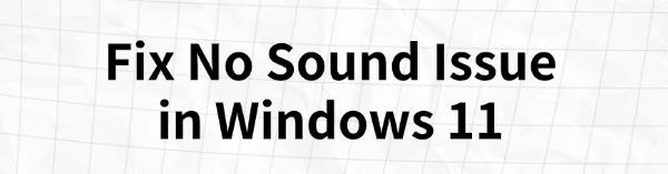 fix-windows-11-no-sound