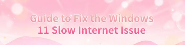 fix-windows-11-slow-internet-issue