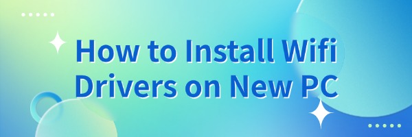 install-wifi-drivers-on-new-pc