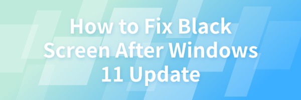 fix-black-screen-after-windows-11-update