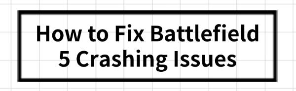 fix-battlefield-5-crashing-issues