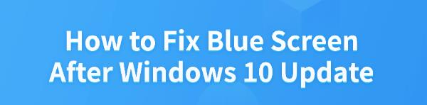 fix-blue-screen-after-windows-10-update