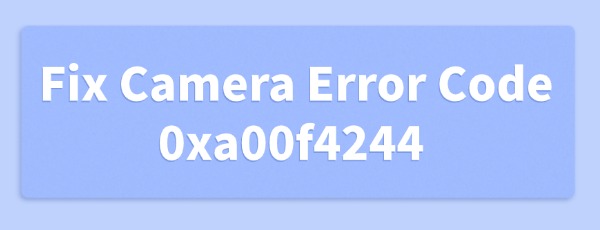 fix-camera-error-code-0xa00f4244