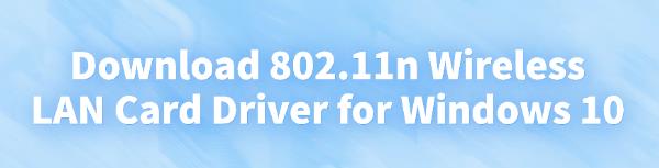 download-windows-10-802-11n-wlan-driver