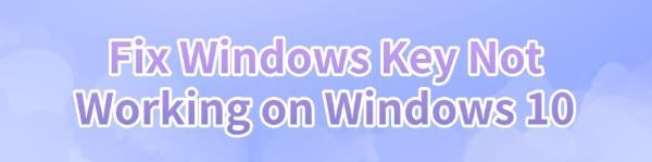 fix-windows-key-not-working-windows-10