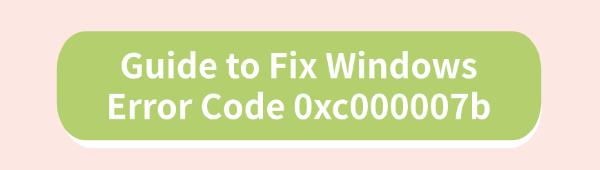 fix-windows-error-code-0xc000007b