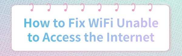 fix-wifi-unable-to-access-the-internet