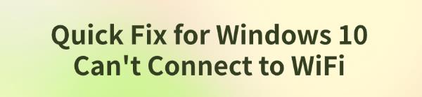 windows-10-cant-connect-to-wifi