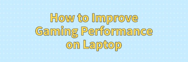 improve-gaming-performance-on-laptop