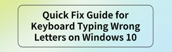 fix-keyboard-typing-wrong-letters