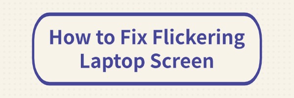 fix-flickering-laptop-screen