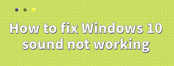 fix-windows-10-sound-not-working