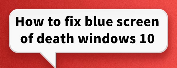 fix-blue-screen-of-death-windows-10