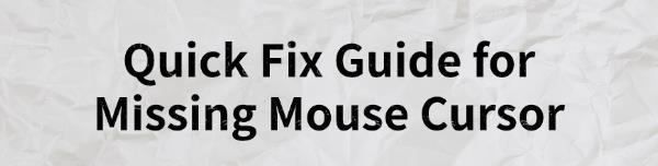 fix-missing-mouse-cursor