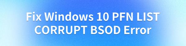 fix-pfn-list-corrupt-bsod