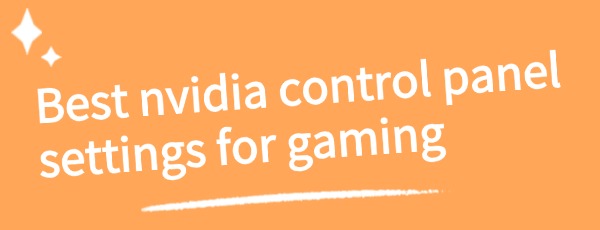 best-nvidia-control-panel-settings