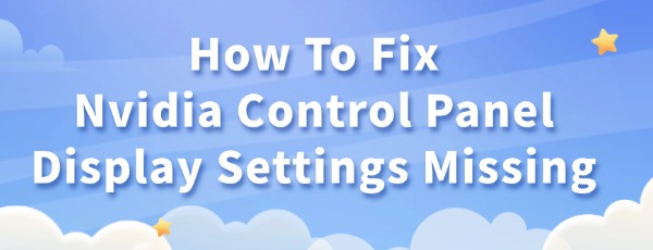 nvidia-control-panel-display-settings-missing