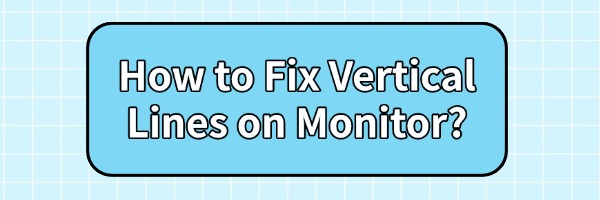 fix-vertical-lines-on-monitor