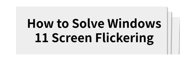 windows-11-screen-flickering