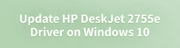 update-hp-deskjet-2755e-driver