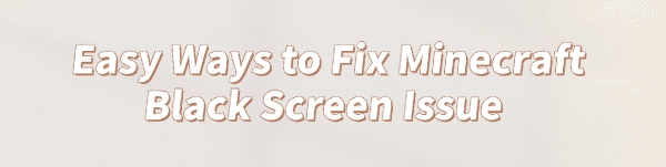 fix-minecraft-black-screen-issue