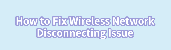 fix-wireless-network-disconnecting