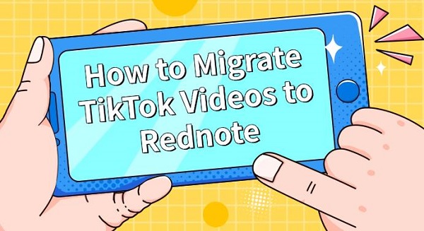 how-to-migrate-tiktok-videos-to-rednote